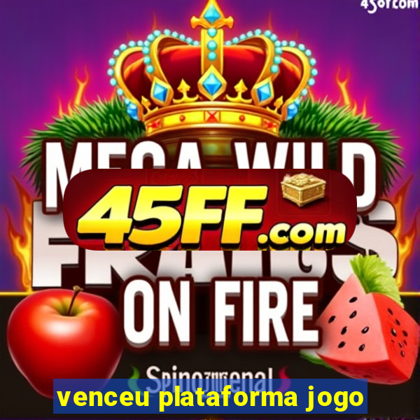 venceu plataforma jogo